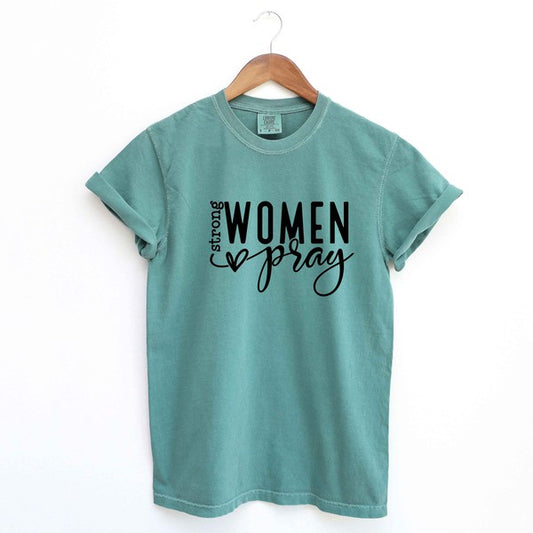 Strong Women Pray Garment Dyed Tee (4 colors)