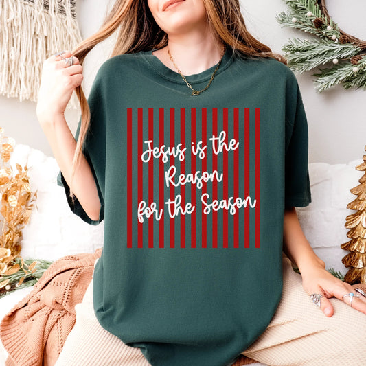Jesus Is the Reason for the Season Comfort Colors Shirt