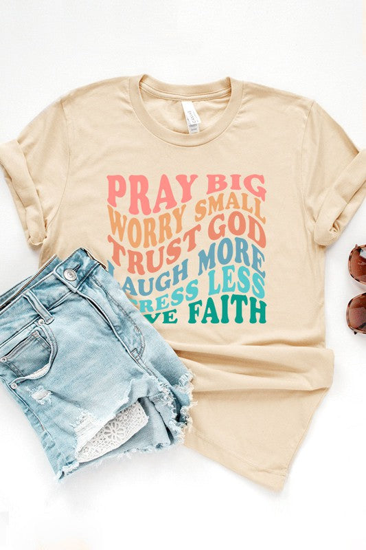 Pray Big, Worry Small, Trust God Short Sleeve Shirt (3 Colors)