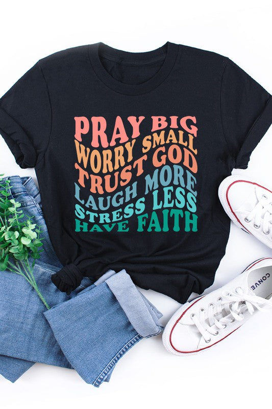 Pray Big, Worry Small, Trust God Short Sleeve Shirt (3 Colors)