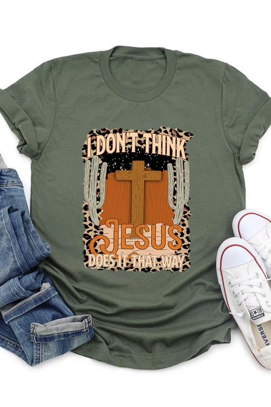Plus I Don't Think Jesus Does It That Way Short Sleeve Tee (19 Colors)